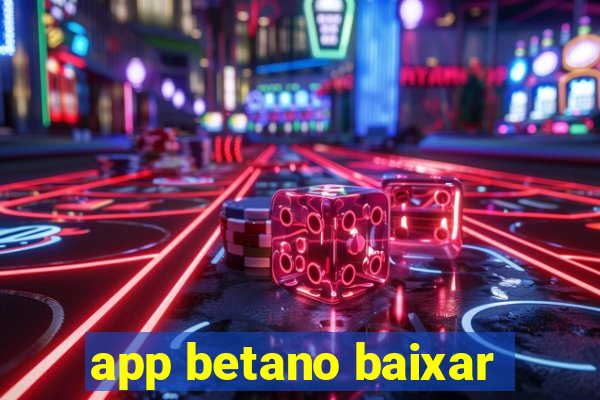 app betano baixar